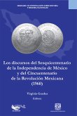 Los discursos del sesquincentenario de la Independencia de México y del cincuentenario de la Revolución Mexicana (1960) (eBook, ePUB)