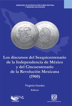 Cover Los discursos del sesquincentenario de la Independencia de México y del cincuentenario de la Revolución Mexicana (1960) (eBook, ePUB)