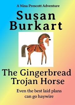 The Gingerbread Trojan Horse (A Nina Prescott Adventure) (eBook, ePUB) - Burkart, Susan