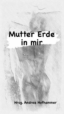 Mutter Erde in mir (eBook, ePUB) - Hofhammer, Andrea