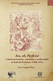 Ave, oh, Porfirio! Conmemoraciones, cesarismo y modernidad al final del Porfiriato (1900-1911) (eBook, ePUB)