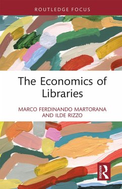 The Economics of Libraries (eBook, ePUB) - Martorana, Marco Ferdinando; Rizzo, Ilde