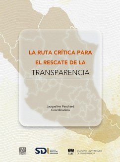 La ruta crítica para el rescate de la transparencia (eBook, ePUB) - Peschard, Jacqueline