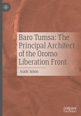 Baro Tumsa: The Principal Architect of the Oromo Liberation Front