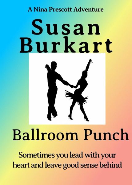 Ballroom Punch (A Nina Prescott Adventure) (eBook, ePUB) Ballroom Punch (A Nina Prescott Adventure) (eBook, ePUB)