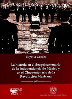 La historia en el sesquincentenario de la independencia de México y en el cincuentenario de la revolución mexicana (eBook, ePUB) - Guedea, Virginia