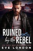 Ruined by the Rebel (eBook, ePUB)