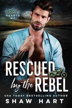 Rescued By The Rebel (eBook, ePUB) - Hart, Shaw