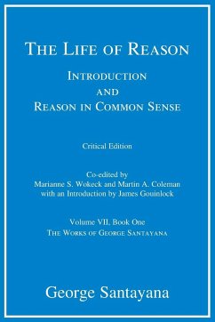 The Life of Reason, critical edition, Volume 7 - Santayana, George