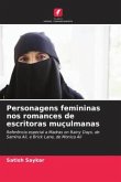 Personagens femininas nos romances de escritoras muçulmanas
