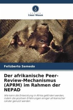 Der afrikanische Peer-Review-Mechanismus (APRM) im Rahmen der NEPAD - Semedo, Felizberto