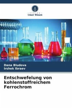 Entschwefelung von kohlenstoffreichem Ferrochrom - Bludova, Dana;Ibraev, Irshek