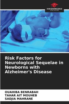 Risk Factors for Neurological Sequelae in Newborns with Alzheimer's Disease - BENRABAH, OUAHIBA;AIT MOUHEB, TAHAR;Mahrane, Sadjia