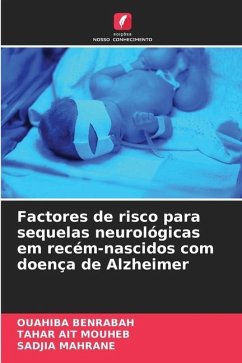 Factores de risco para sequelas neurológicas em recém-nascidos com doença de Alzheimer - BENRABAH, OUAHIBA;AIT MOUHEB, TAHAR;Mahrane, Sadjia
