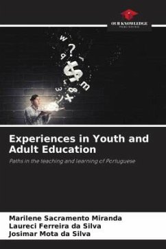 Experiences in Youth and Adult Education - Sacramento Miranda, Marilene;Ferreira da Silva, Laureci;Mota da Silva, Josimar