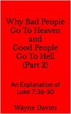 Why Bad People Go To Heaven and Good People Go To Hell (Part 2) (eBook, ePUB)