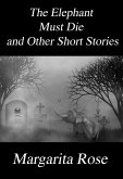 The Elephant Must Die and Other Short Stories (eBook, ePUB)