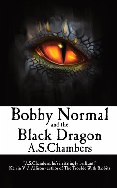 Bobby Normal and the Black Dragon - Chambers, A. S.