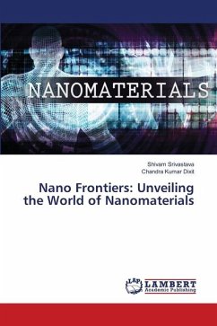 Nano Frontiers: Unveiling the World of Nanomaterials - Srivastava, Shivam;Kumar Dixit, Chandra