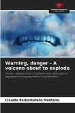 Warning, danger - A volcano about to explode