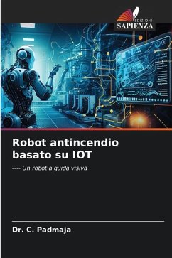 Robot antincendio basato su IOT - Padmaja, Dr. C.