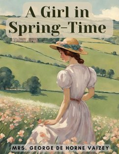 A Girl in Spring-Time - Mrs George De Horne Vaizey