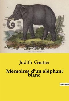 Mémoires d'un éléphant blanc - Gautier, Judith