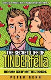 The Secret Life of TINDERfella The Secret Life of TINDERfella