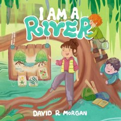 I Am a River - Morgan, David R