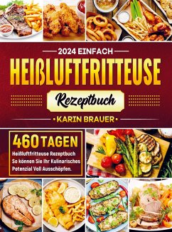 2024 Einfach Heißluftfritteuse Rezeptbuch - Brauer, Karin