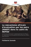 Le mécanisme africain d'évaluation par les pairs (MAEP) dans le cadre du NEPAD