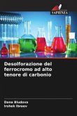 Desolforazione del ferrocromo ad alto tenore di carbonio