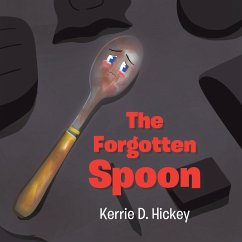 The Forgotten Spoon - Hickey, Kerrie D.
