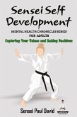 Sensei Self Development Mental Health Chronicles Series - Exploring Your Values and Making Decisions