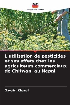 L'utilisation de pesticides et ses effets chez les agriculteurs commerciaux de Chitwan, au Népal - Khanal, Gayatri