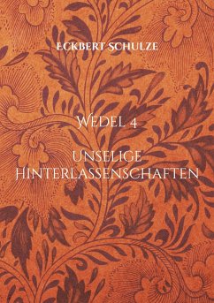 Unselige Hinterlassenschaften - Schulze, Eckbert