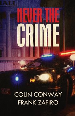 Never the Crime - Conway, Colin; Zafiro, Frank