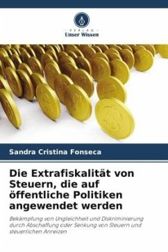 Die Extrafiskalität von Steuern, die auf öffentliche Politiken angewendet werden - Fonseca, Sandra Cristina