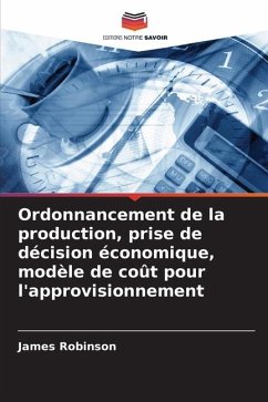 Ordonnancement de la production, prise de décision économique, modèle de coût pour l'approvisionnement - Robinson, James