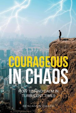 Courageous in Chaos - Drath, Benjamin