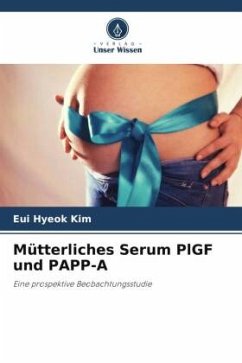 Mütterliches Serum PlGF und PAPP-A - Kim, Eui Hyeok