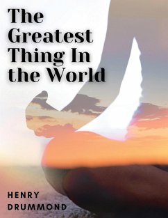 The Greatest Thing In the World - Henry Drummond