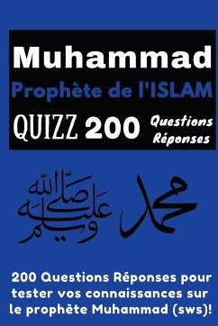 Muhammad Prophète de l'Islam Quizz 200 Questions Réponses - Publishing, Wbwinner