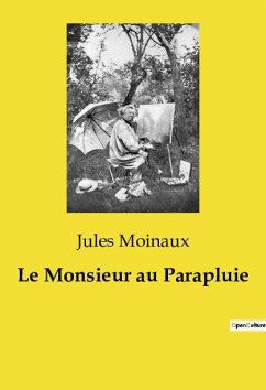 Le Monsieur au Parapluie - Moinaux, Jules