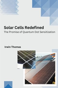 Solar Cells Redefined The Promise of Quantum Dot Sensitization - Thomas, Irwin