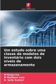 Um estudo sobre uma classe de modelos de inventário com dois níveis de armazenamento