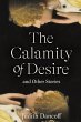 The Calamity of Desire and Other Stories - Bild 1