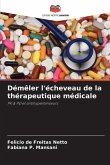 Démêler l'écheveau de la thérapeutique médicale