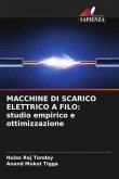MACCHINE DI SCARICO ELETTRICO A FILO: studio empirico e ottimizzazione