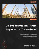 Go Programming - From Beginner to Professional - Second Edition